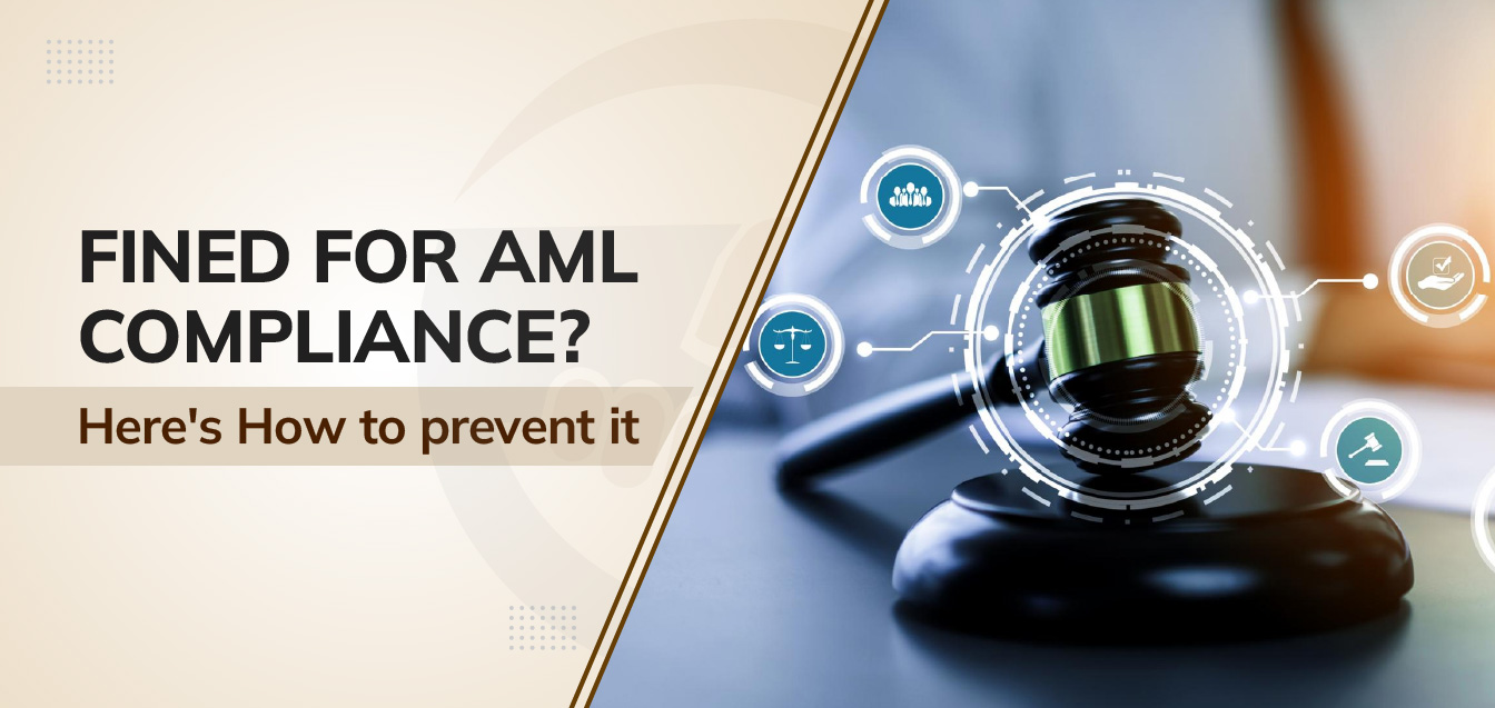 Fined for AML Non-Compliance? Here's How to Rectify & Prevent It